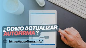 Como actualizar autofirma