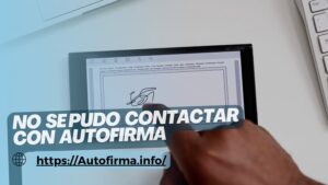 No se pudo Contactar con Autofirma