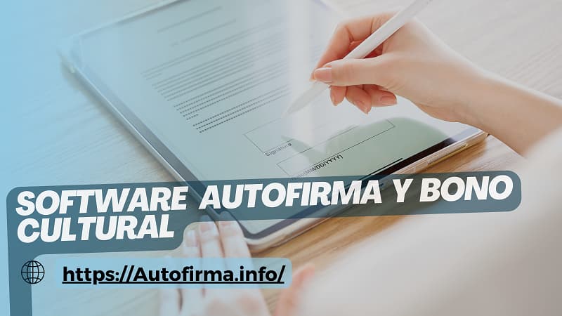 Software Autofirma y Bono Cultural