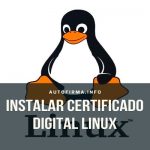 Instalar Certificado Digital en Linux