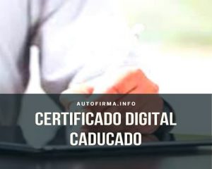 Certificado digital caducado